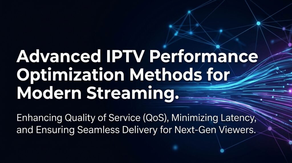 Advanced IPTV Optimization Methods
