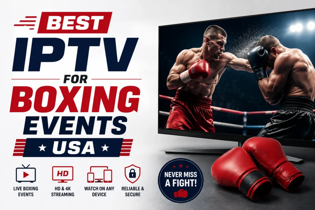Best IPTV for Boxing Events USA